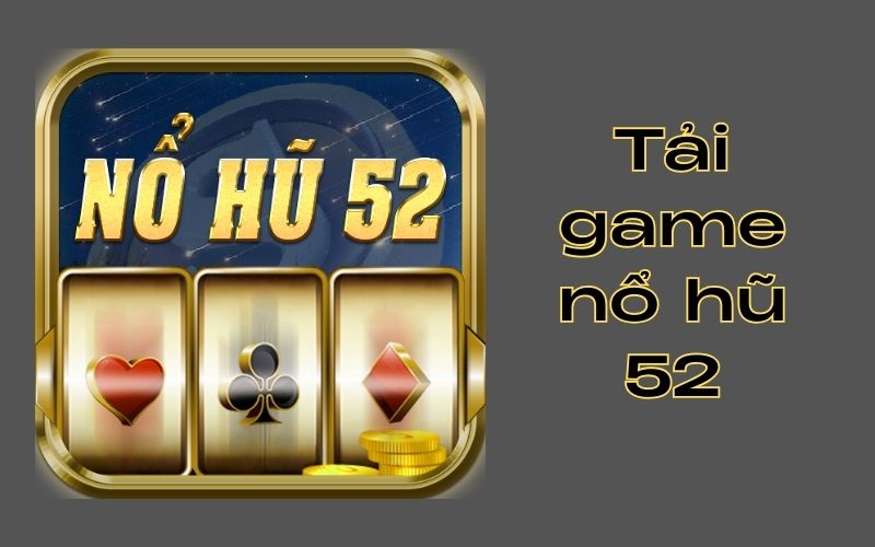 tải game nổ hũ 52