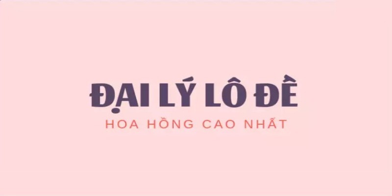 Có nên làm đại lý lô đề không khi hoa hồng cao